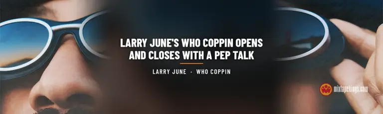 Close-up of Larry June's white-framed sunglasses from the Who Coppin cover, split to either side of the headline Larry June's Who Coppin Opens and Closes With a Pep Talk