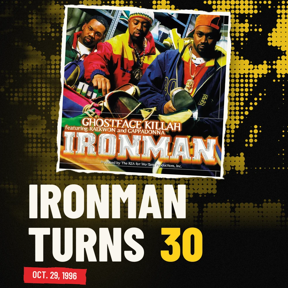 The Ironman album cover with Ghostface Killah, Raekwon, and Cappadonna in bright jackets, over a yellow halftone background with the headline Ironman Turns 30